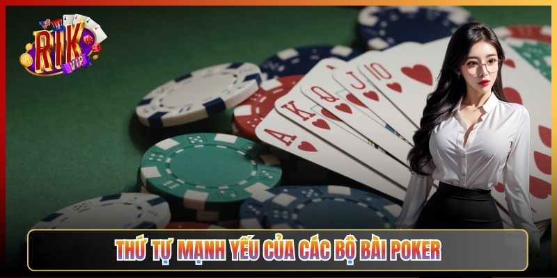 Thứ Tự Mạnh Yếu Của Các Bộ Bài Poker