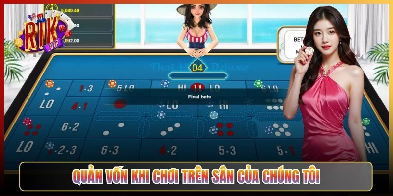 Quản Vốn Khi Chơi Trên Sân Của Chúng Tôi