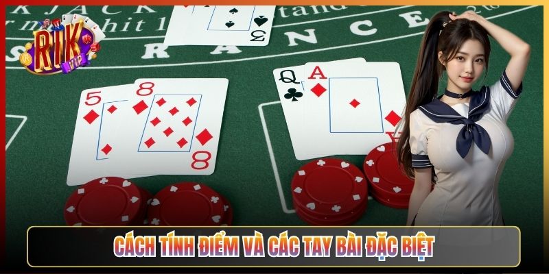 Cách Tính Điểm Và Các Tay Bài Đặc Biệt