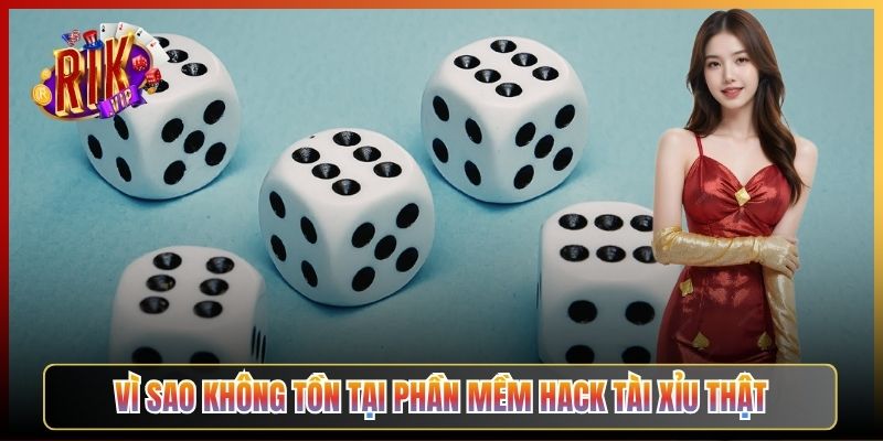 Vì Sao Không Tồn Tại Phần Mềm Hack Tài Xỉu Thật