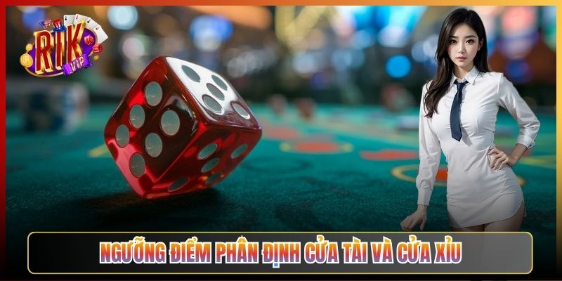Ngưỡng Điểm Phân Định Cửa Tài Và Cửa Xỉu