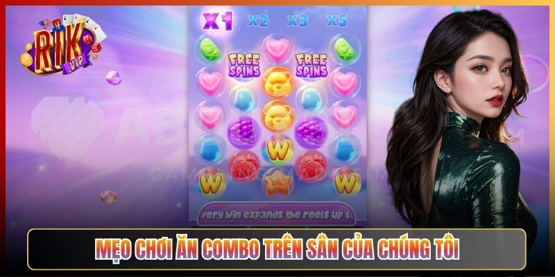 Mẹo Chơi Ăn Combo Trên Sân Của Chúng Tôi