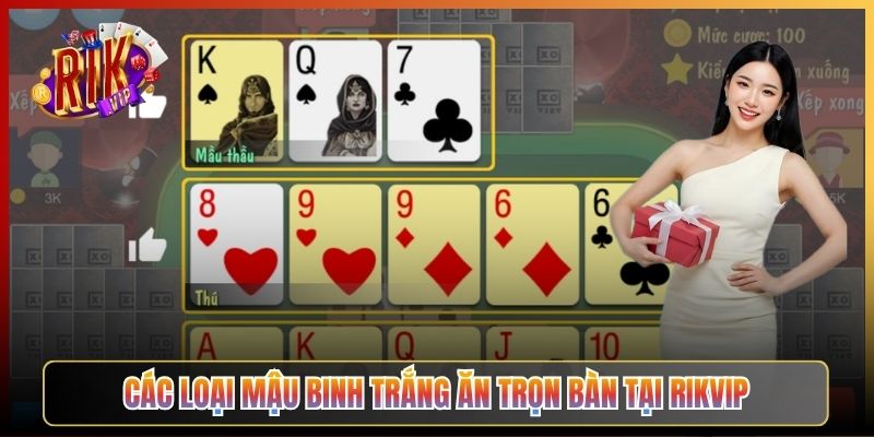 Các Loại Mậu Binh Trắng Ăn Trọn Bàn Tại Rikvip
