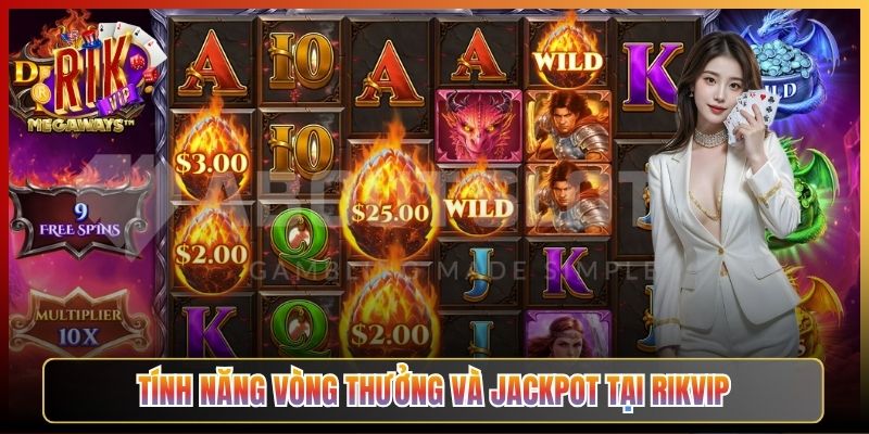 Tính Năng Vòng Thưởng Và Jackpot Tại Rikvip
