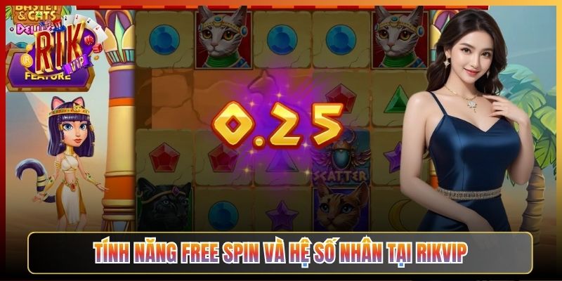 Tính Năng Free Spin Và Hệ Số Nhân Tại Rikvip