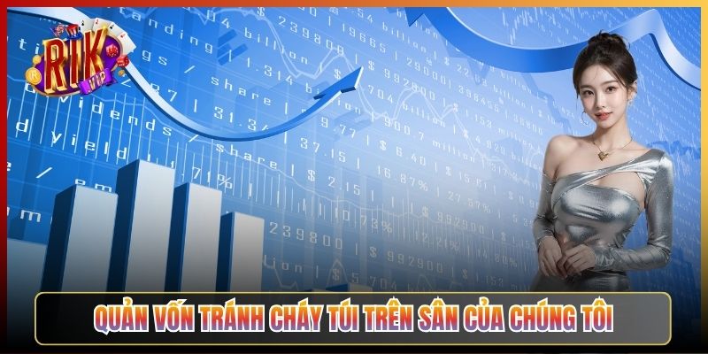 Quản Vốn Tránh Cháy Túi Trên Sân Của Chúng Tôi