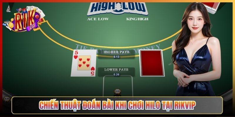 Chiến Thuật Đoán Bài Khi Chơi Hilo Tại Rikvip